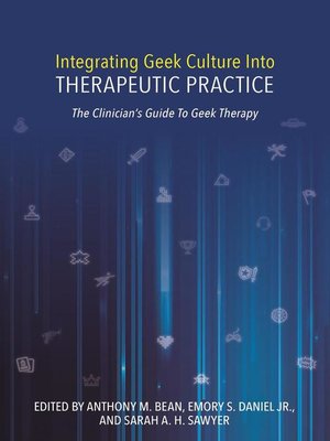 cover image of Integrating Geek Culture Into Therapeutic Practice